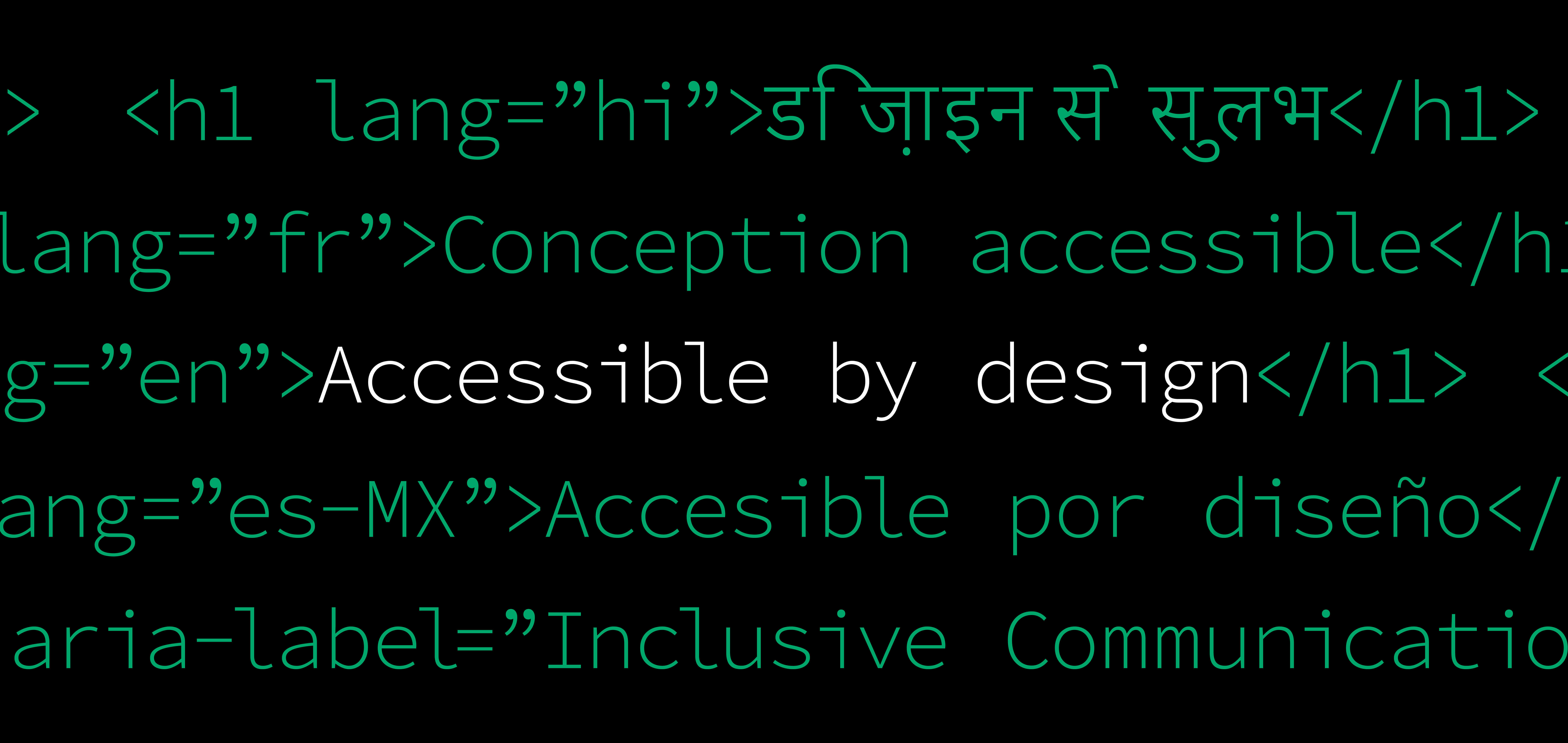HTML code that reads: accessible by design